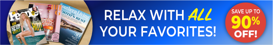  Save up to 90% OFF on ALL your favorite magazines.